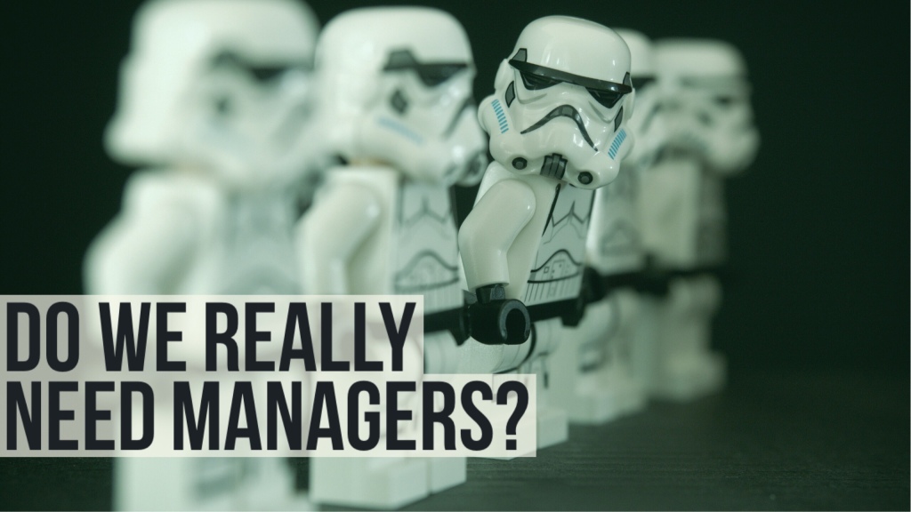 Liệu chúng ta có thực sự cần đến Managers?